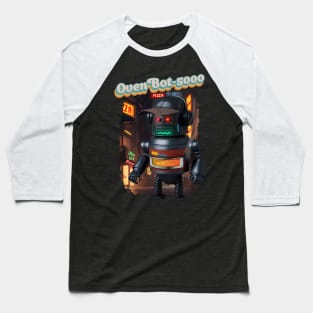 Oven-Bot 5000 Baseball T-Shirt